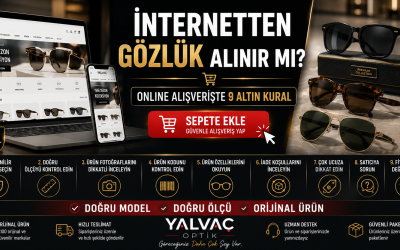 İnternetten Gözlük Alınır mı? Online Gözlük Alırken Dikkat Edilmesi Gereken 9 Şey